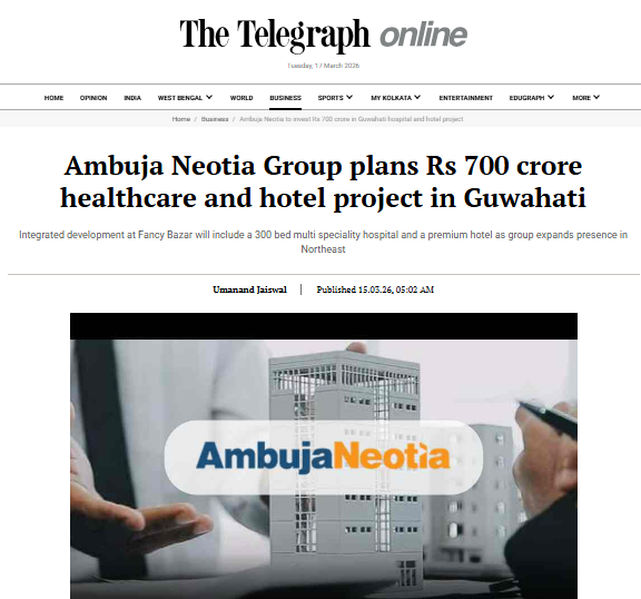 Ambuja Neotia Group plans Rs 700 crore healthcare and hotel project in Guwahati - The Telegraph