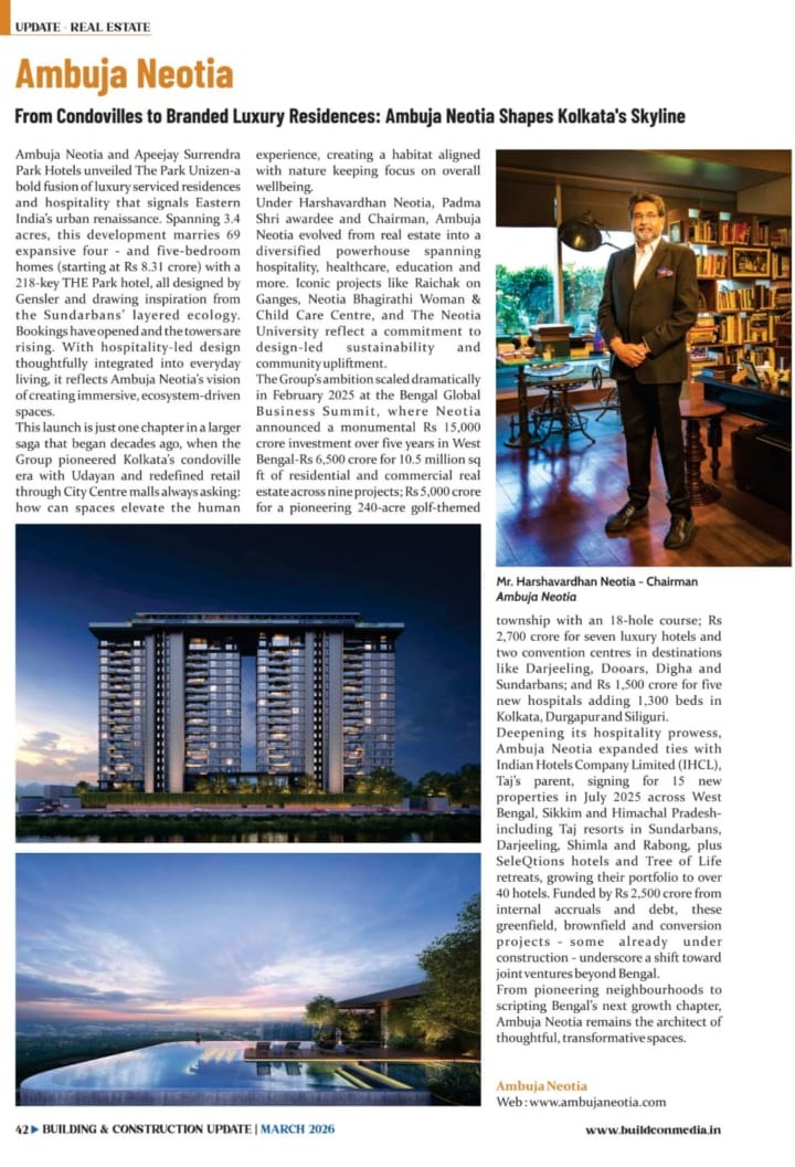 From Condovilles to Branded Luxury Residences: Ambuja Neotia Shapes Kolkata’s Skyline – Building & Construction Update